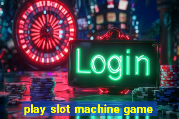 play slot machine game