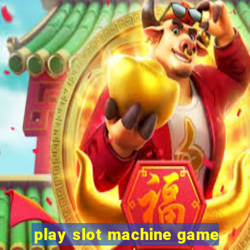 play slot machine game