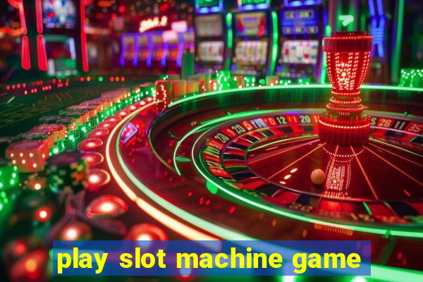 play slot machine game