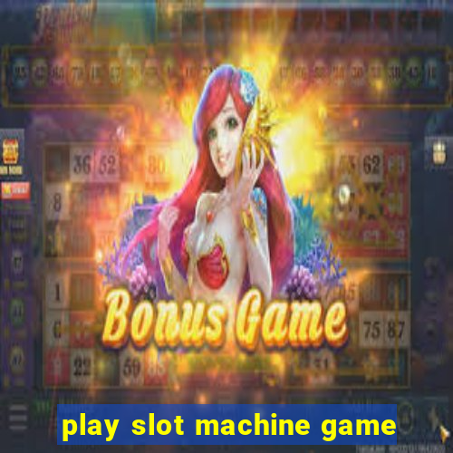 play slot machine game