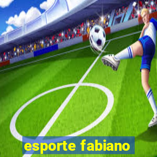 esporte fabiano