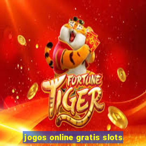 jogos online gratis slots