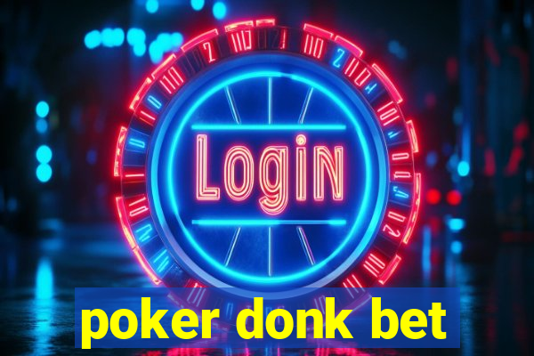 poker donk bet