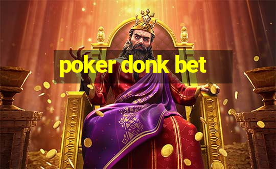 poker donk bet