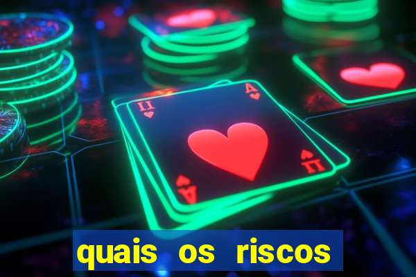 quais os riscos dos jogos de aposta