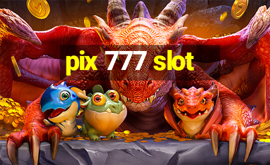 pix 777 slot