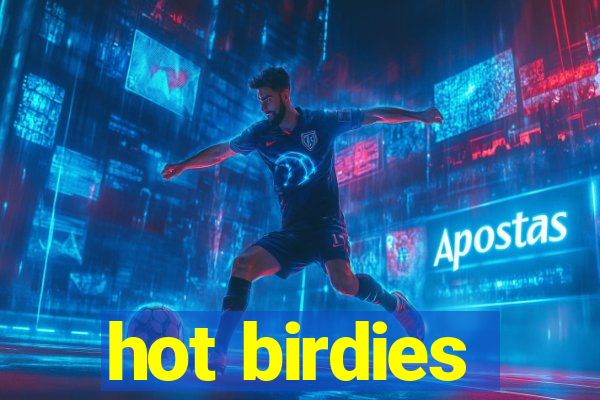 hot birdies