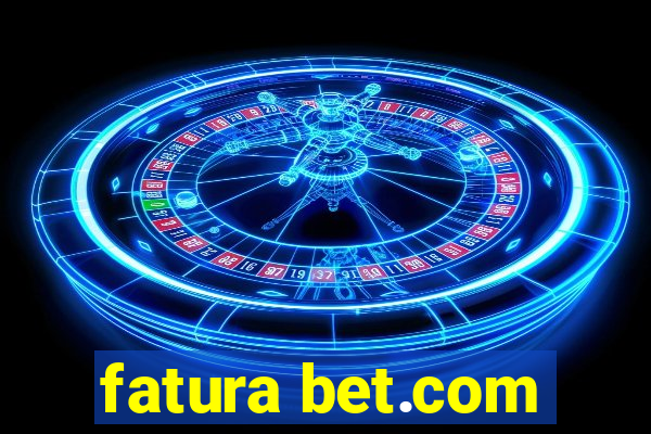 fatura bet.com