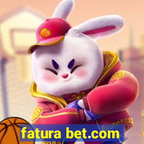 fatura bet.com