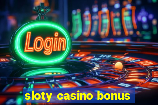 sloty casino bonus