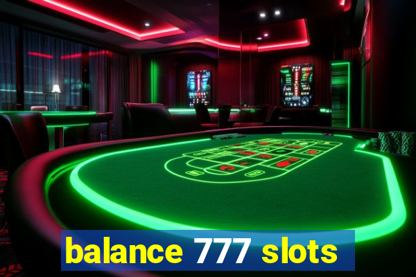 balance 777 slots