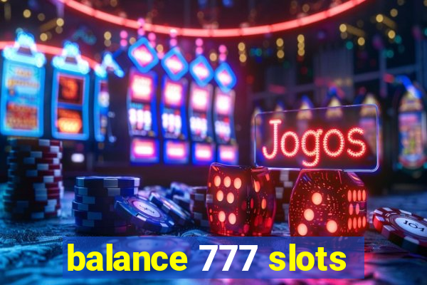 balance 777 slots