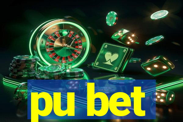 pu bet