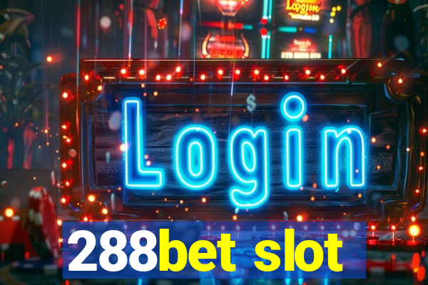 288bet slot