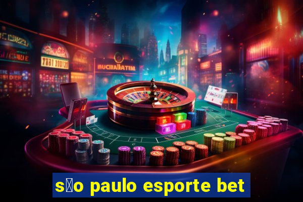 s茫o paulo esporte bet