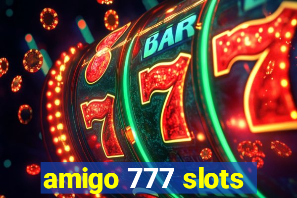 amigo 777 slots