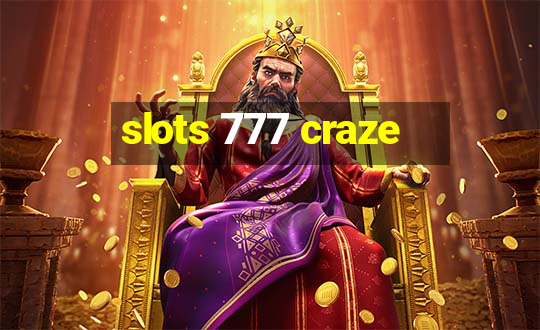 slots 777 craze