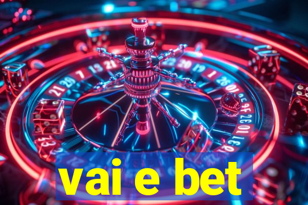 vai e bet