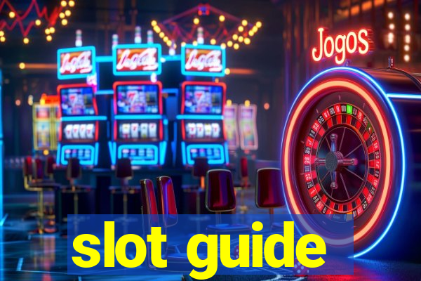 slot guide