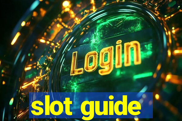 slot guide