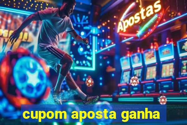 cupom aposta ganha