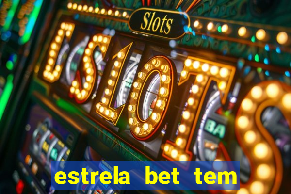 estrela bet tem cash out