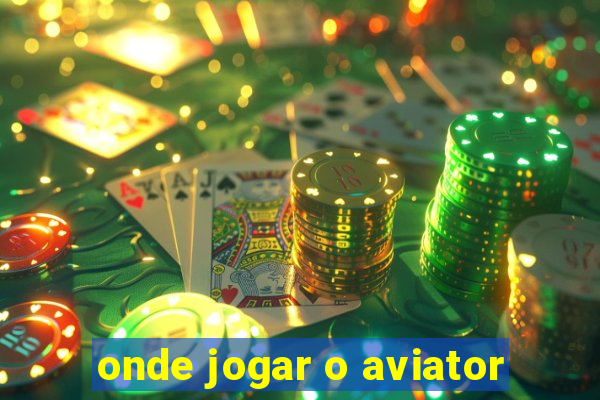 onde jogar o aviator