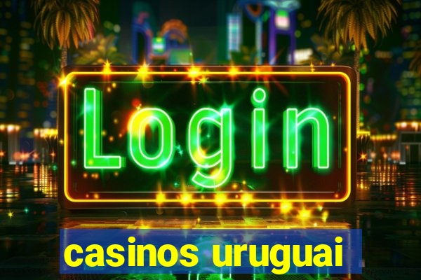 casinos uruguai