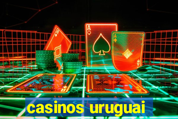 casinos uruguai