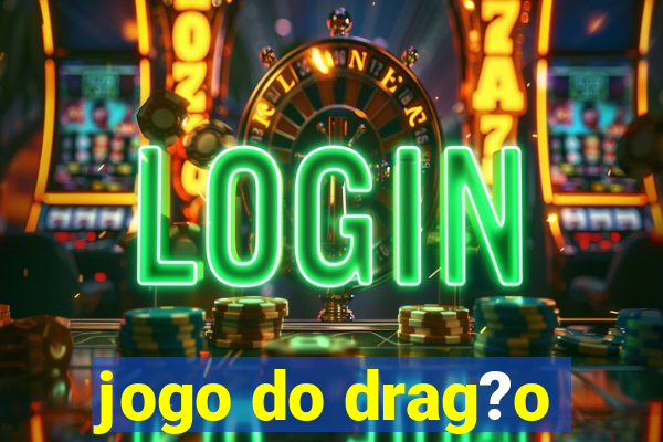 jogo do drag?o