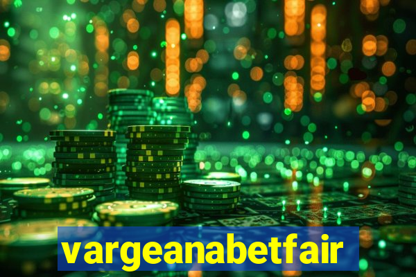 vargeanabetfair