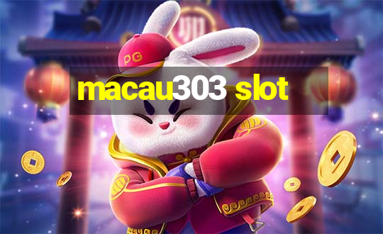 macau303 slot