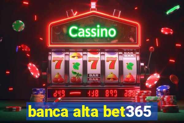 banca alta bet365