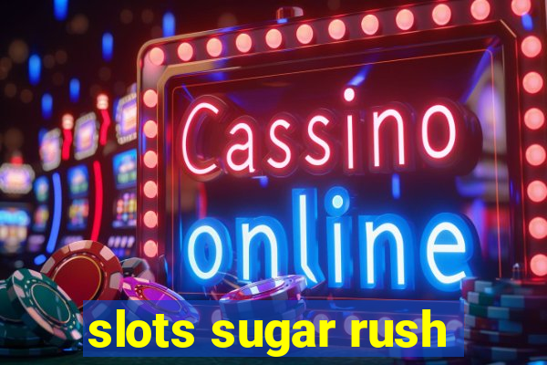 slots sugar rush