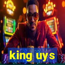 king uys