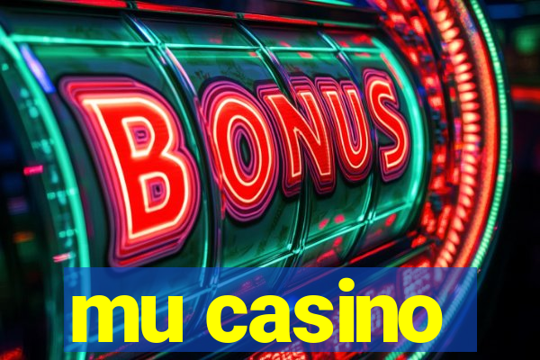 mu casino