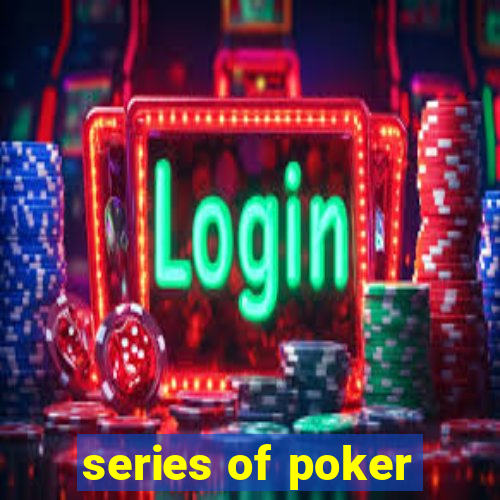 series of poker