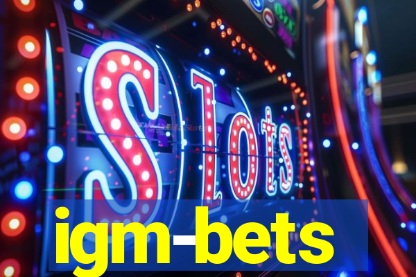 igm-bets