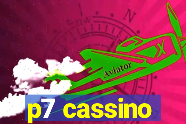 p7 cassino