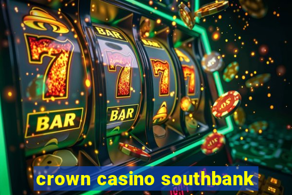 crown casino southbank