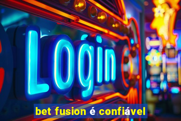 bet fusion é confiável