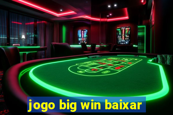 jogo big win baixar