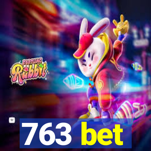 763 bet