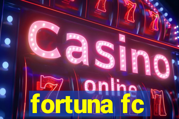 fortuna fc