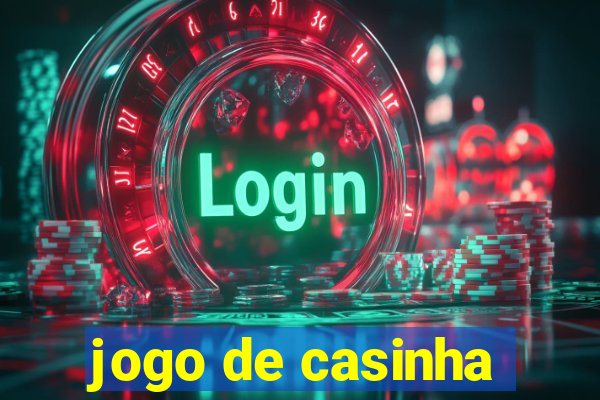 jogo de casinha