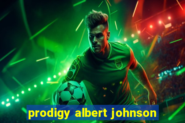 prodigy albert johnson