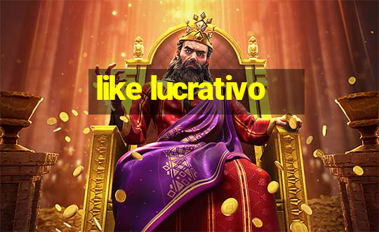 like lucrativo