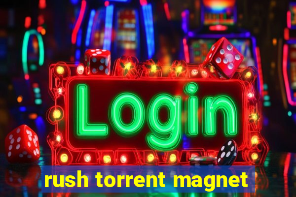 rush torrent magnet