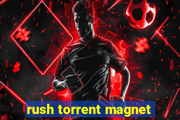 rush torrent magnet