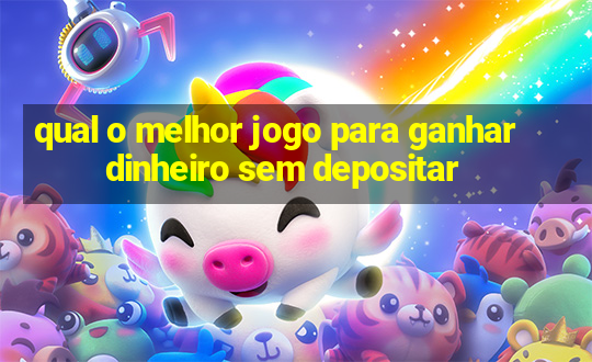 qual o melhor jogo para ganhar dinheiro sem depositar